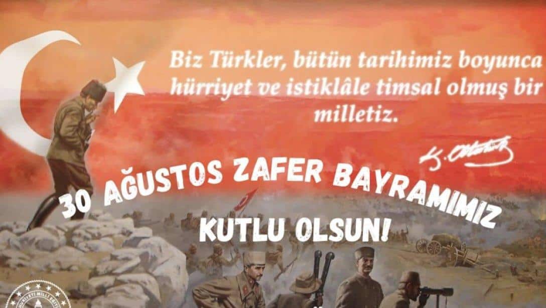 İlçe Milli Eğitim Müdürümüz Vedat OYMAK'ın 30 Ağustos Zafer Bayramı Mesajı