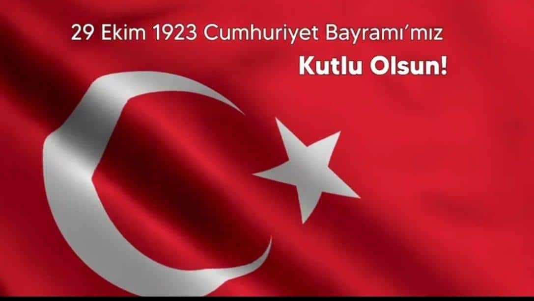 İlçe Milli Eğitim Müdürümüzün 29 Ekim Cumhuriyet Bayramı Mesajı